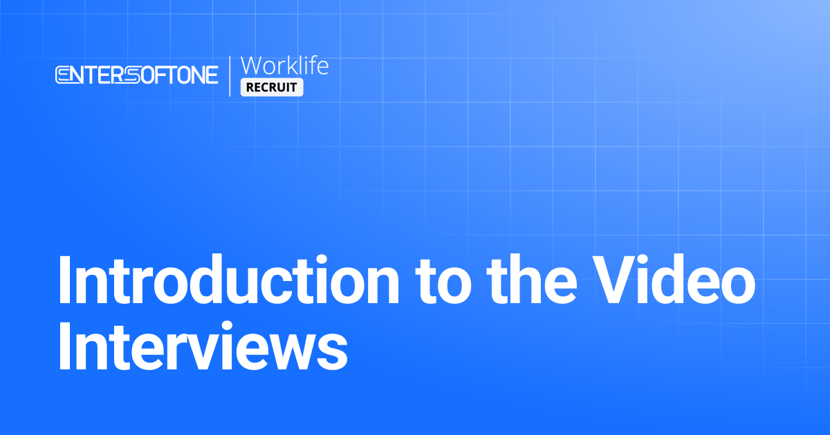 Introduction to the Video Interviews | Worklife Recruit Help Center