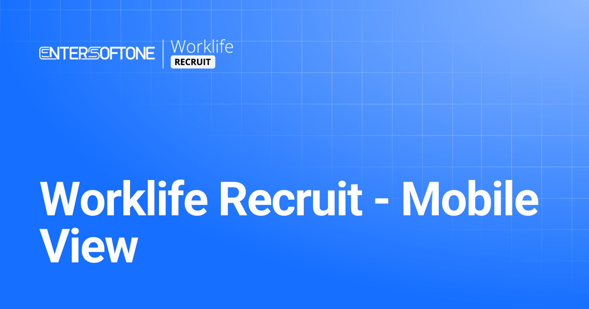Worklife Recruit - Mobile View | Worklife Recruit Help Center