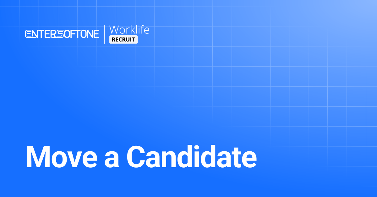 Move a Candidate | Worklife Recruit Help Center