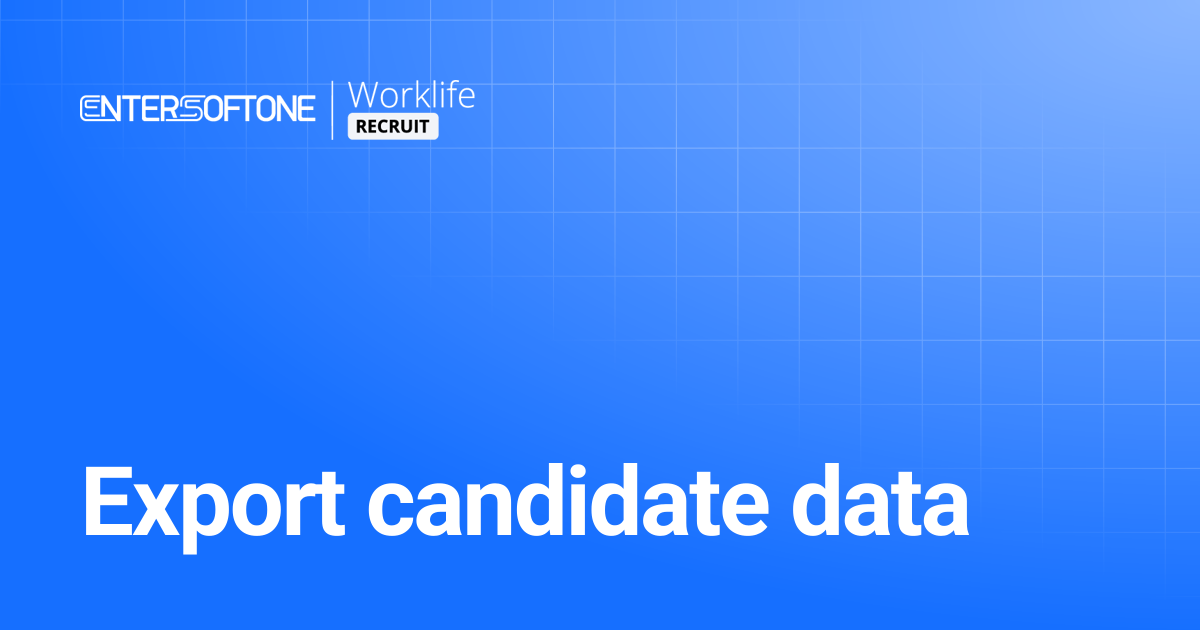 Export candidate data | Worklife Recruit Help Center